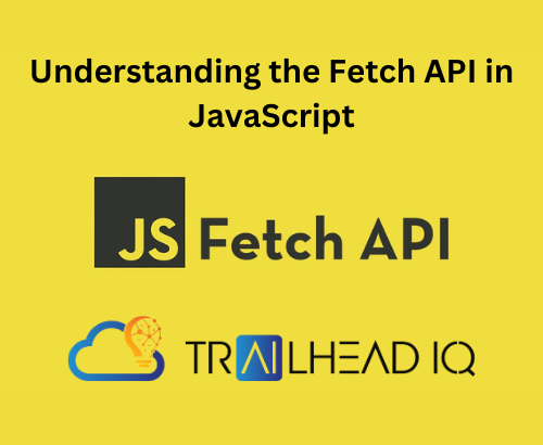 Understanding the Fetch API in JavaScript